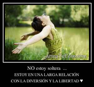 NO estoy soltera  ...