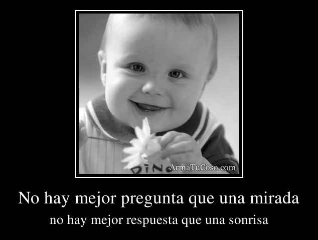 No hay mejor pregunta que una mirada