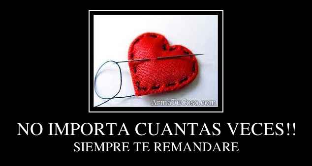 NO IMPORTA CUANTAS VECES!!
