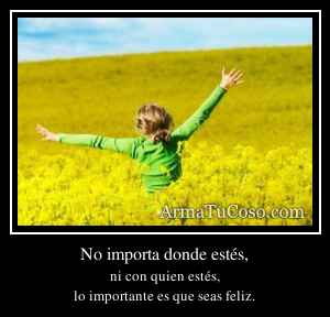 No importa donde estés,