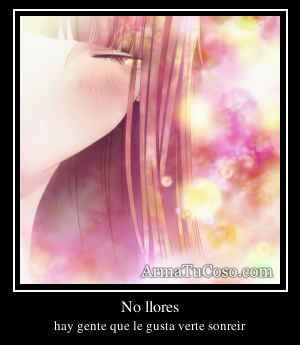 No llores