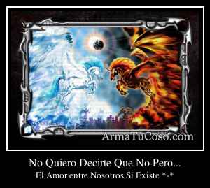 No Quiero Decirte Que No Pero...