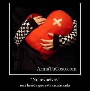 “No revuelvas