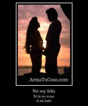 No soy feliz
