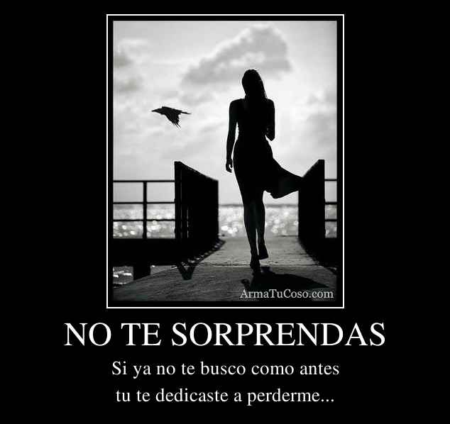 NO TE SORPRENDAS