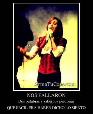 NOS FALLARON