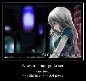 Nuestro amor pudo ser