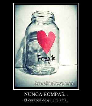 NUNCA ROMPAS...