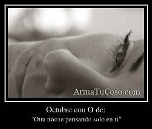 Octubre con O de: