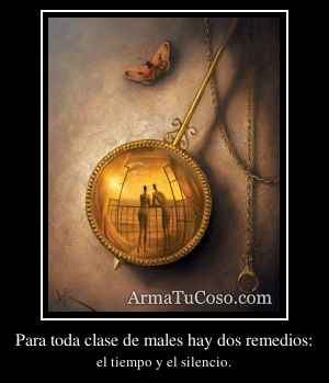 Para toda clase de males hay dos remedios:
