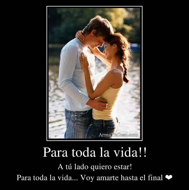 Para toda la vida!!
