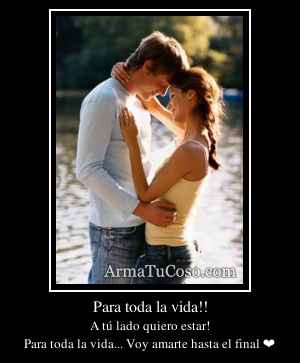 Para toda la vida!!