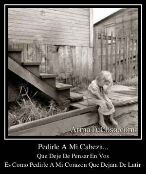 Pedirle A Mi Cabeza...