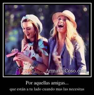 Por aquellas amigas...
