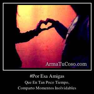 #Por Esa Amigas