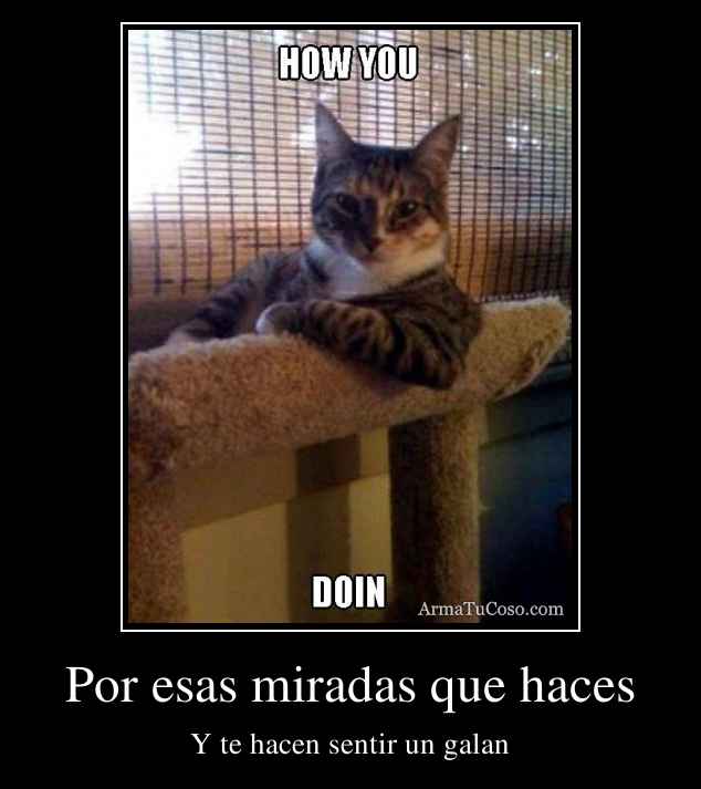 Por esas miradas que haces