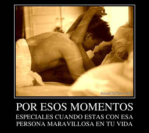 POR ESOS MOMENTOS