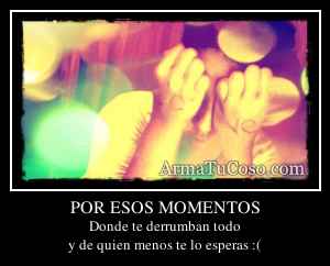 POR ESOS MOMENTOS