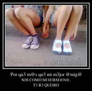 Por qu3 m@s qu3 mi m3jor @mig@