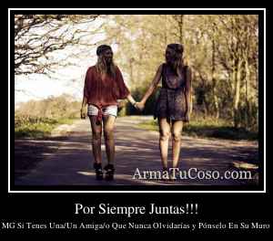 Por Siempre Juntas!!!
