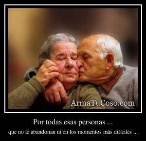 Por todas esas personas ...