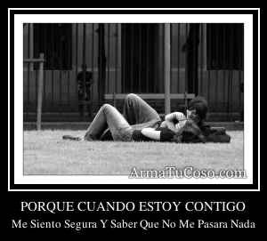 PORQUE CUANDO ESTOY CONTIGO