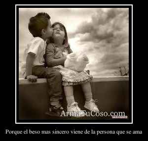 Porque el beso mas sincero viene de la persona que se ama