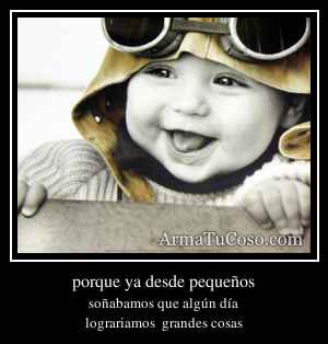 porque ya desde pequeños