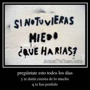 pregúntate esto todos los dias