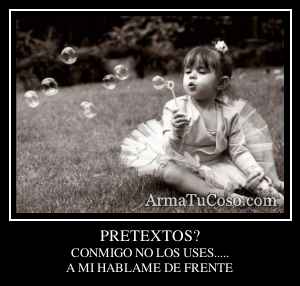 PRETEXTOS?