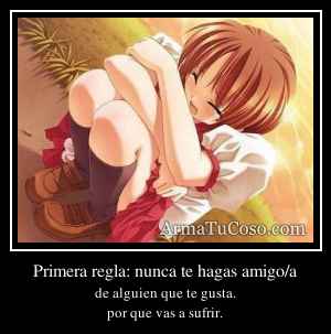 Primera regla: nunca te hagas amigo/a
