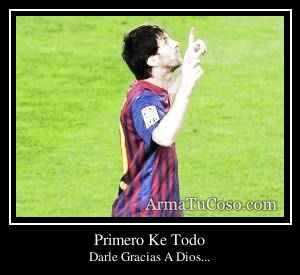 Primero Ke Todo