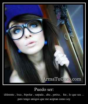 Puedo ser: