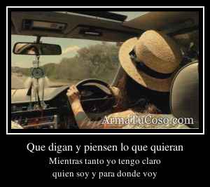 Que digan y piensen lo que quieran