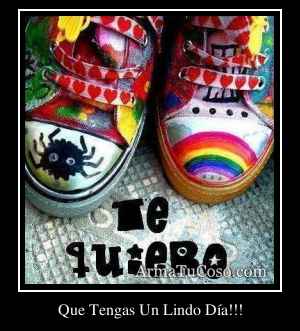Que Tengas Un Lindo Día!!!