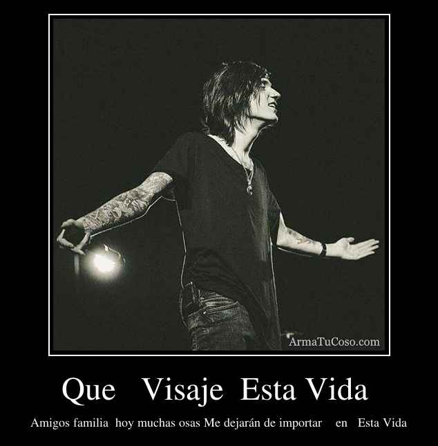Que Visaje Esta Vida