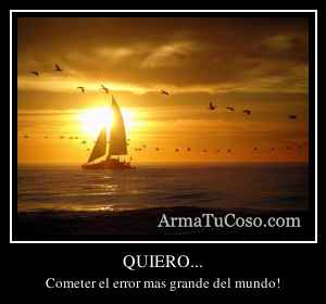 QUIERO...