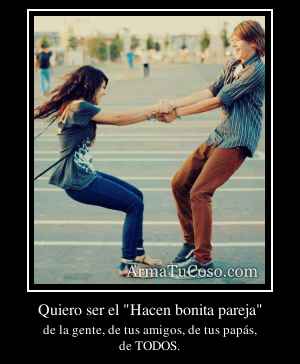 Quiero ser el 