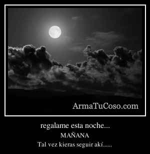 regalame esta noche...