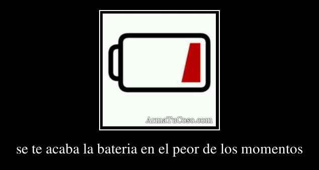 se te acaba la bateria en el peor de los momentos