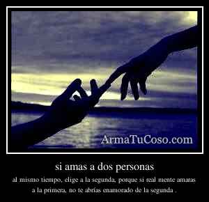 si amas a dos personas