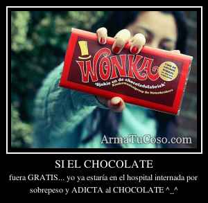 SI EL CHOCOLATE