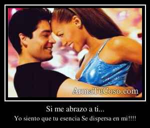 Si me abrazo a ti...