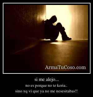 si me alejo...