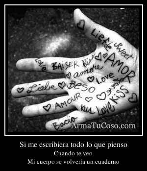 Si me escribiera todo lo que pienso