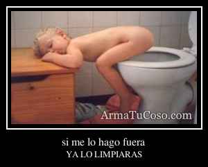 si me lo hago fuera