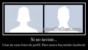 Si no tuviste...