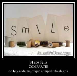SI sos feliz
