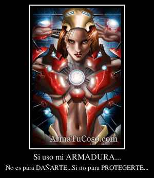 Si uso mi ARMADURA...