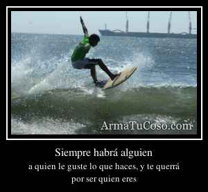 Siempre habrá alguien